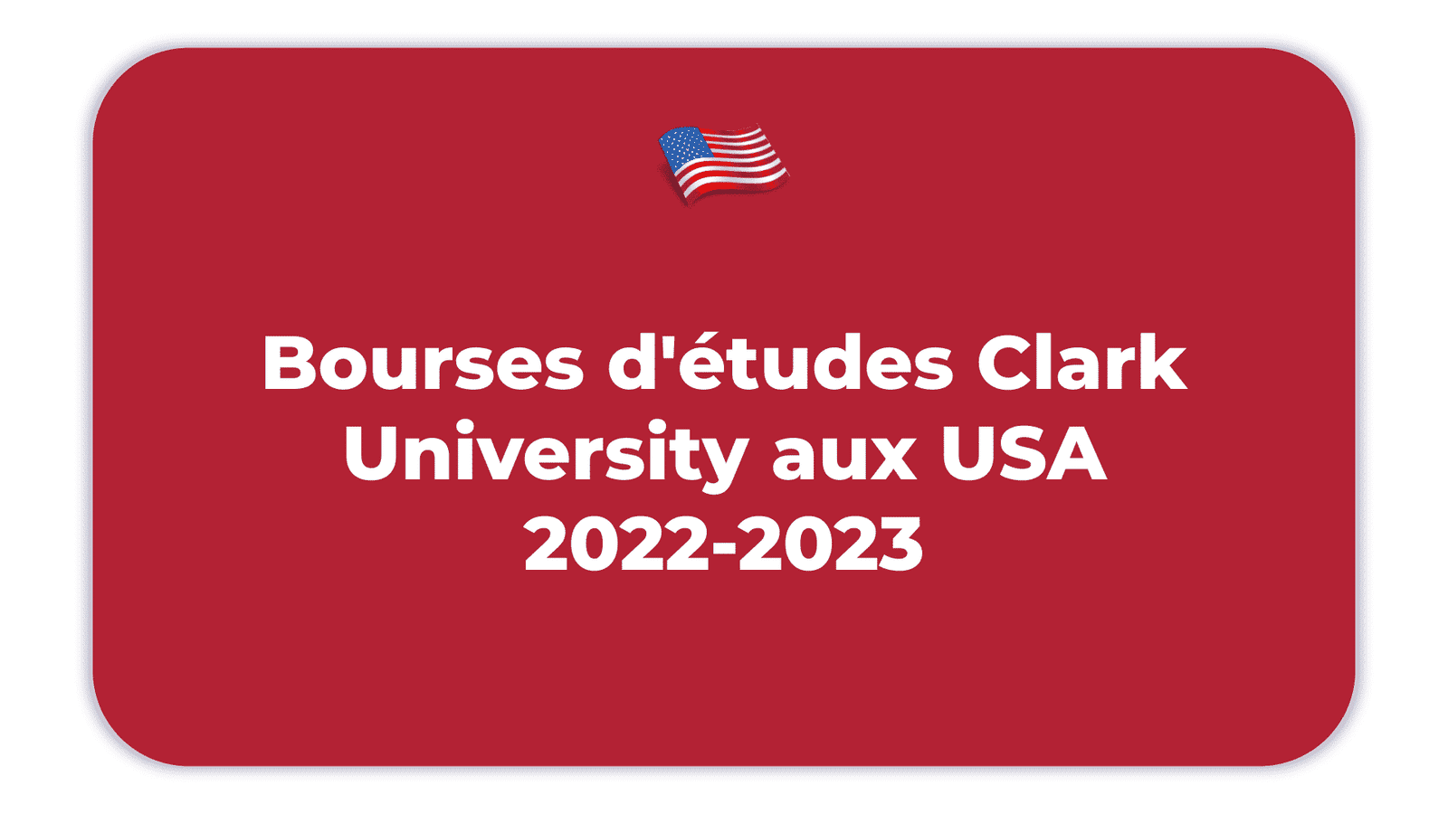 Bourses D'études Clark University Aux Usa 2022-2023