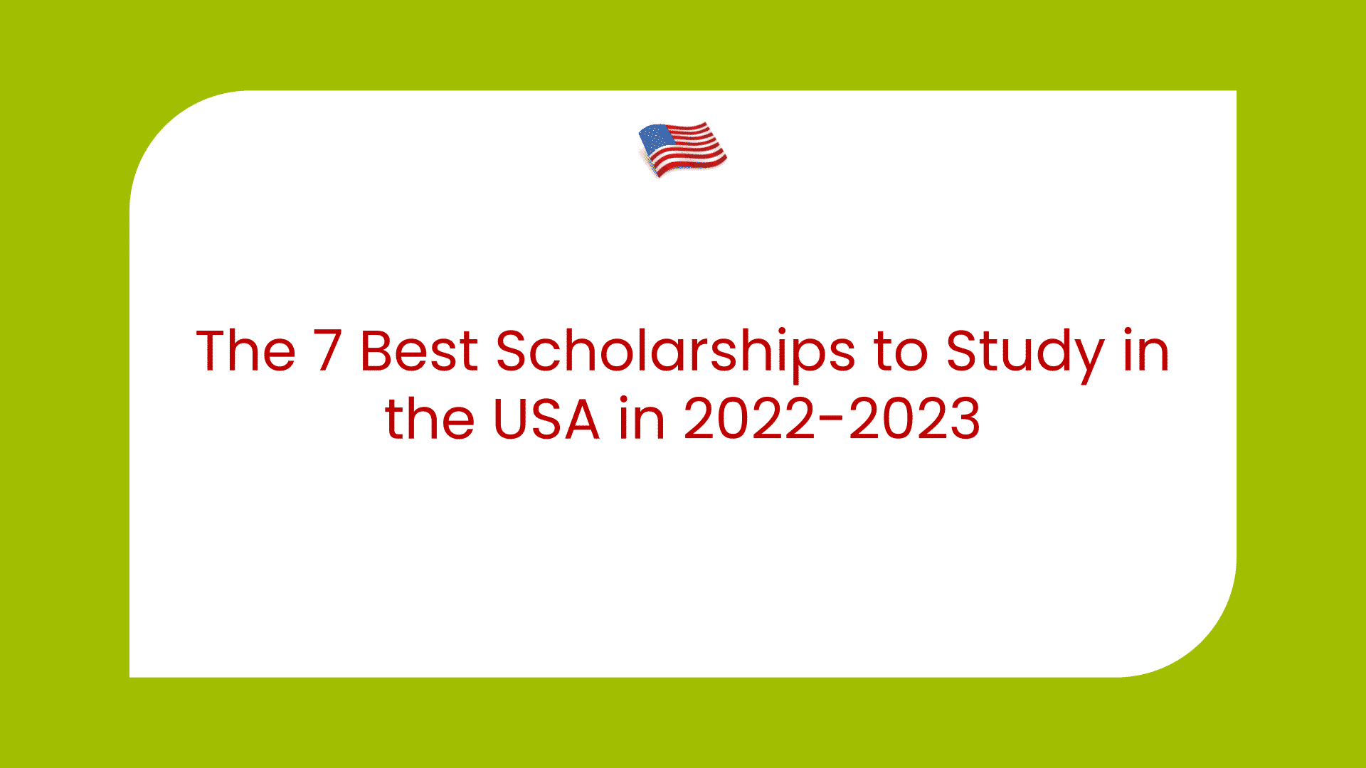 The 7 Best Scholarships to Study in the United States in 2023