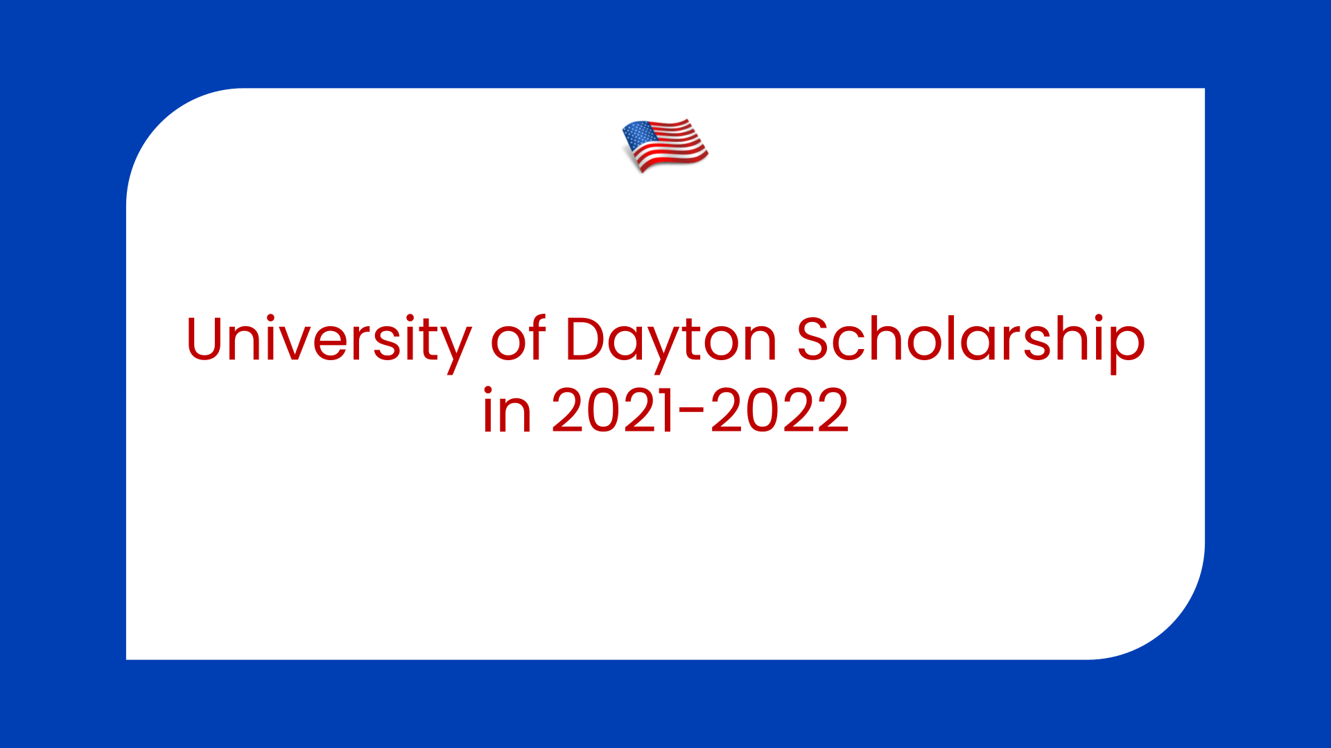 University of Dayton Scholarship in the USA in 2021-2022