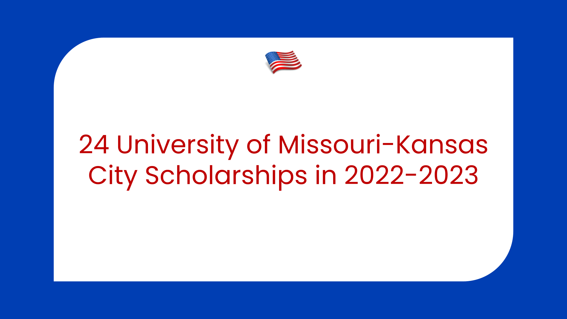 24 University of MissouriKansas City Scholarships in the USA 20222023