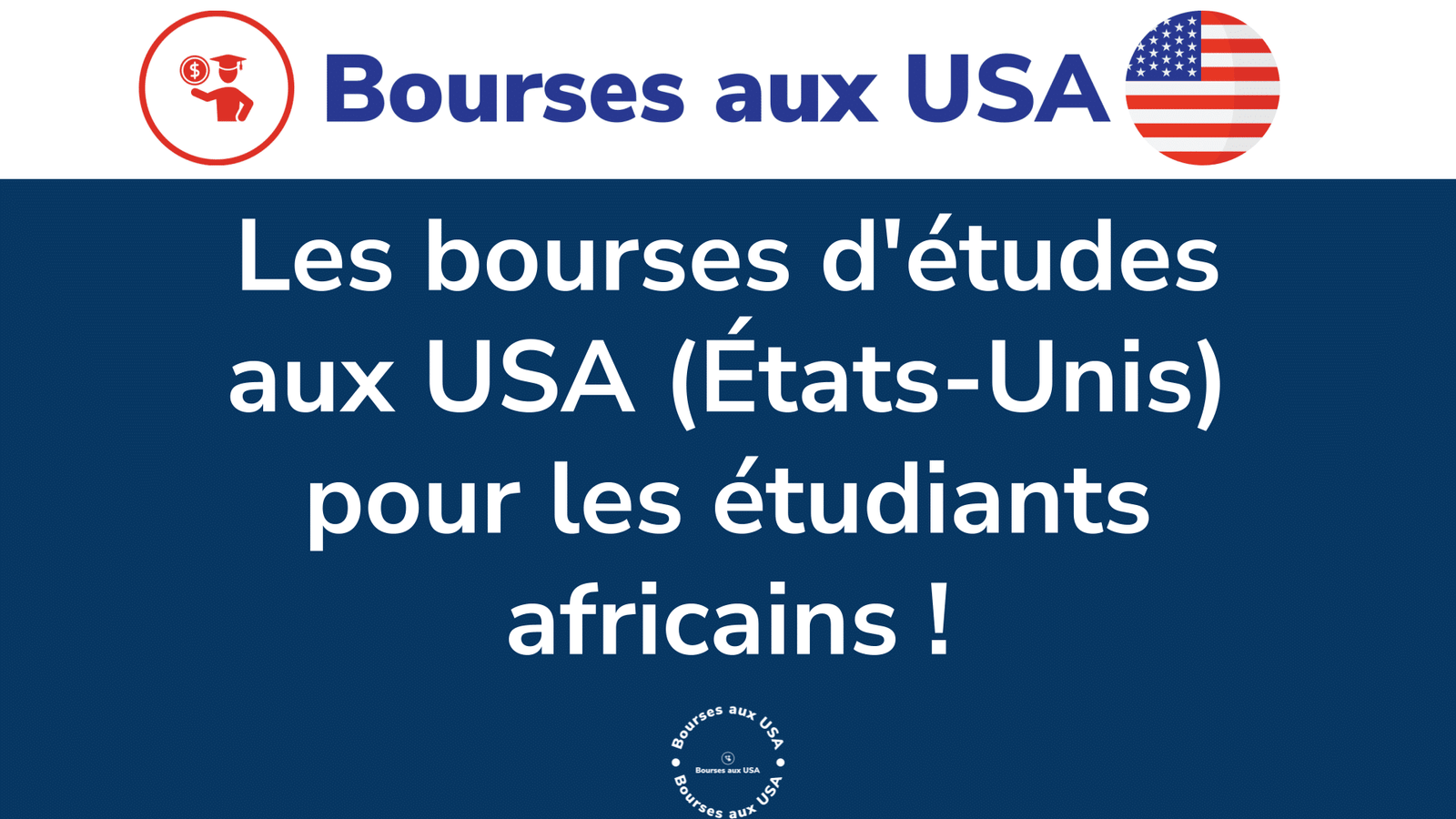 Les bourses d'études aux USA (États-Unis) pour les étudiants africains !